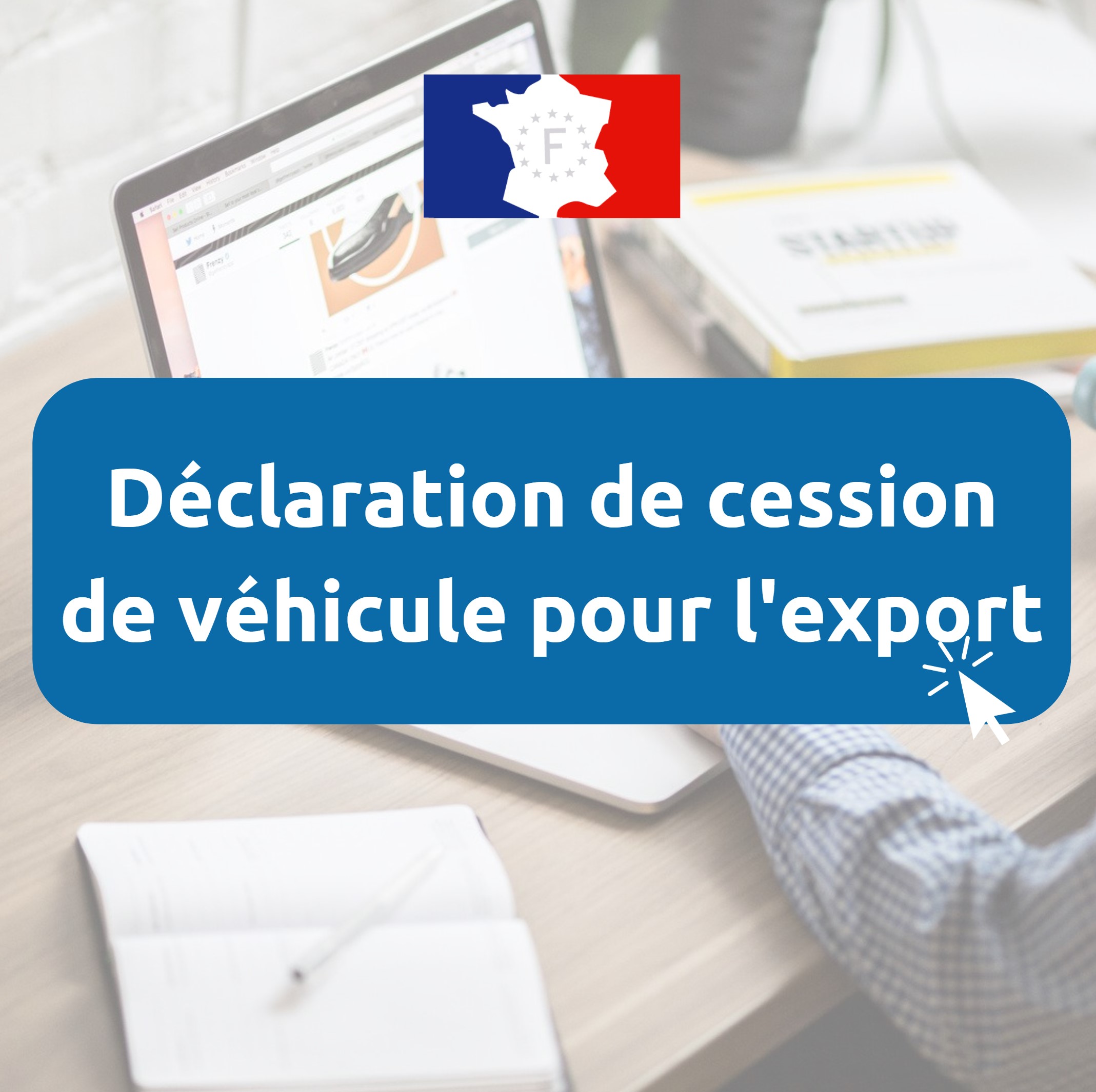 Déclaration de cession export comment déclarer la vente Déclaration de cession export comment déclarer la vente
